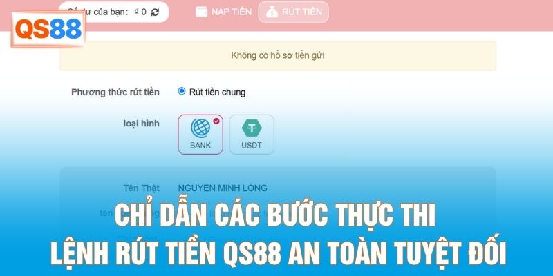 Chỉ dẫn các bước thực thi lệnh rút tiền QS88 an toàn tuyệt đối