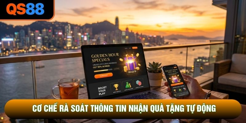 Cơ chế rà soát thông tin nhận quà tặng tự động Cơ chế rà soát thông tin nhận quà tặng tự động