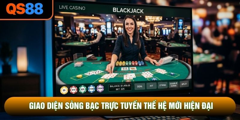 Giao diện sòng bạc trực tuyến thế hệ mới hiện đại Giao diện sòng bạc trực tuyến thế hệ mới hiện đại