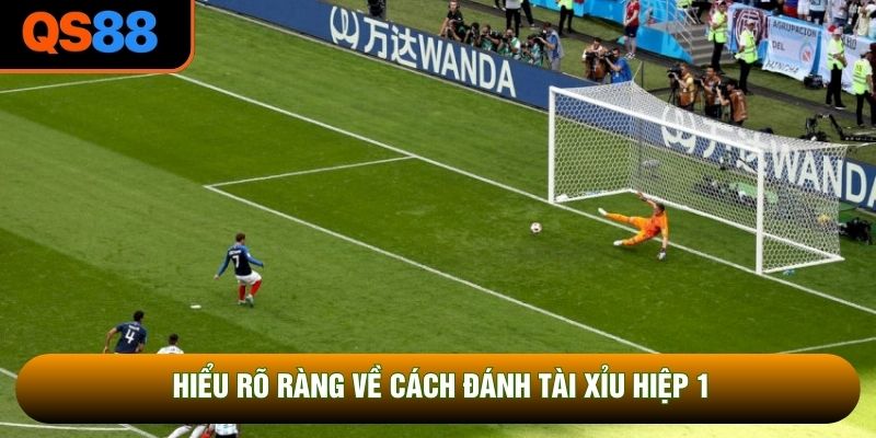 Hiểu rõ ràng về cách đánh tài xỉu hiệp 1