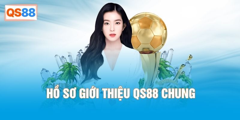 Hồ sơ giới thiệu QS88 chung Hồ sơ giới thiệu QS88 chung