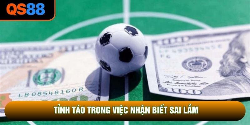 Tỉnh táo trong việc nhận biết sai lầm